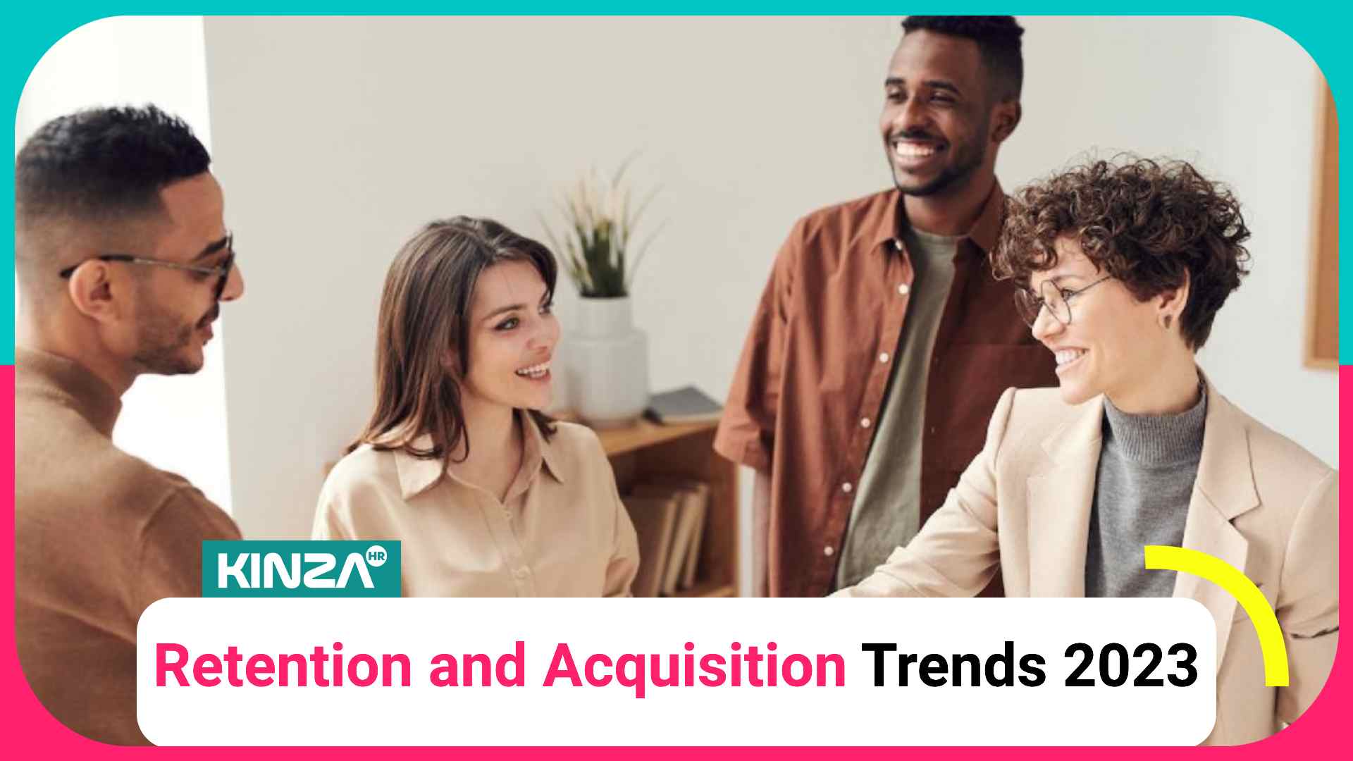 Talent Acquisition & Retention Trends 2023