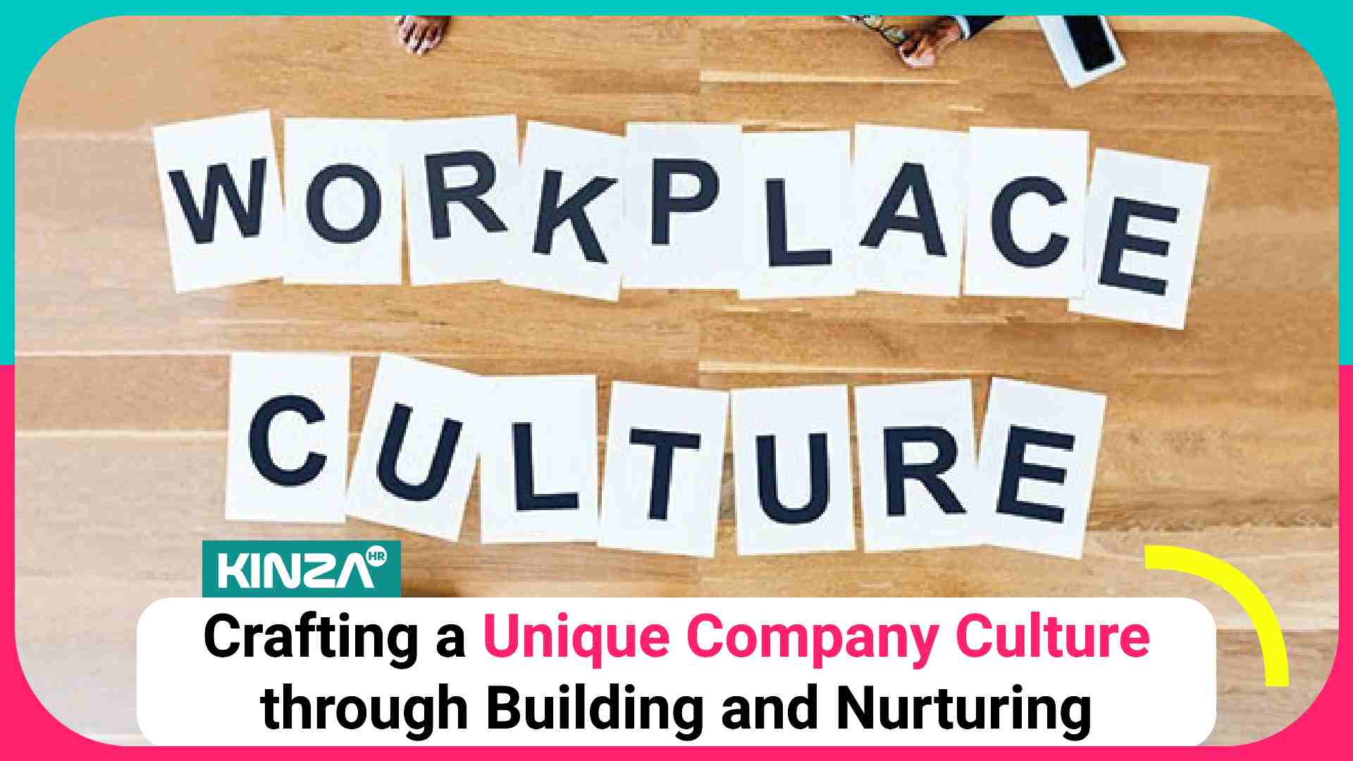 Crafting a Unique Company Culture through Building and Nurturing