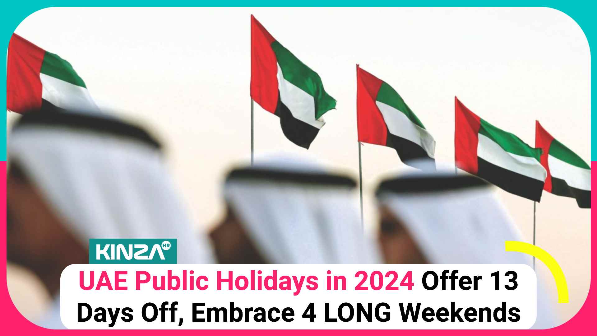 UAE Public Holidays in 2024 Offer 13 Days Off, Embrace 4 LONG Weekends